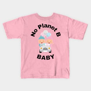 No planet B Baby Kids T-Shirt